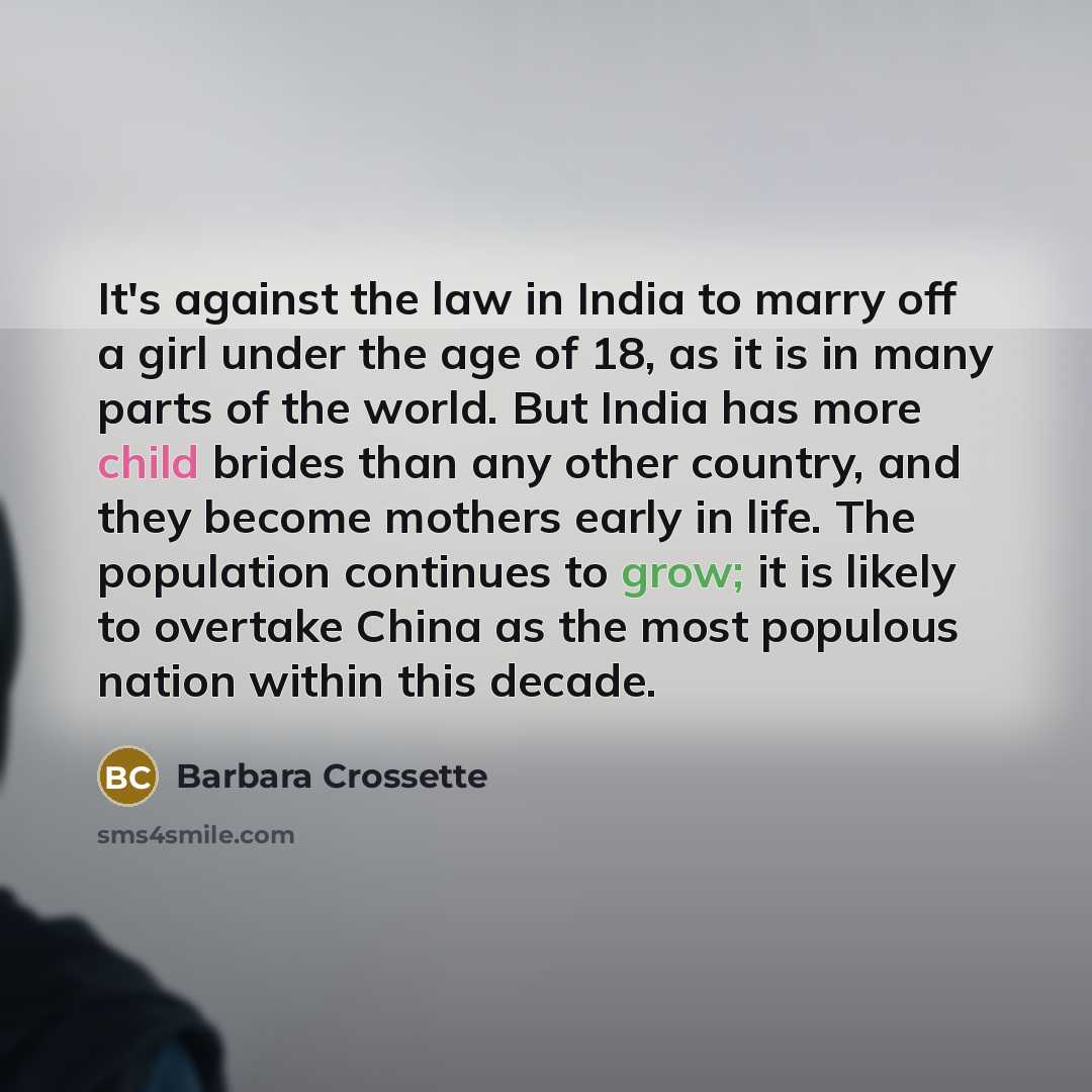 “It's against the law in India to marry off a…” quote by Barbara Crossette