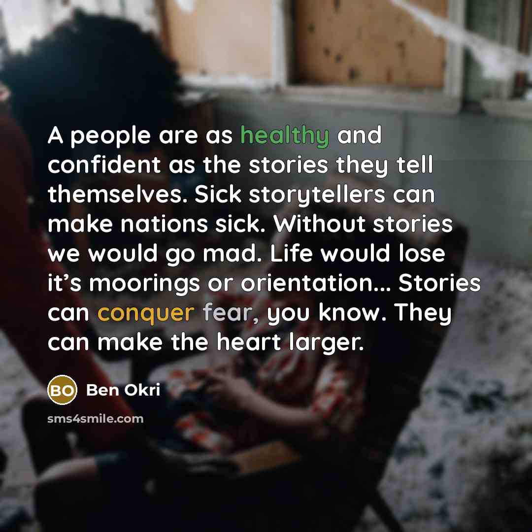 “A people are as healthy and confident as the stories…” quote by Ben Okri