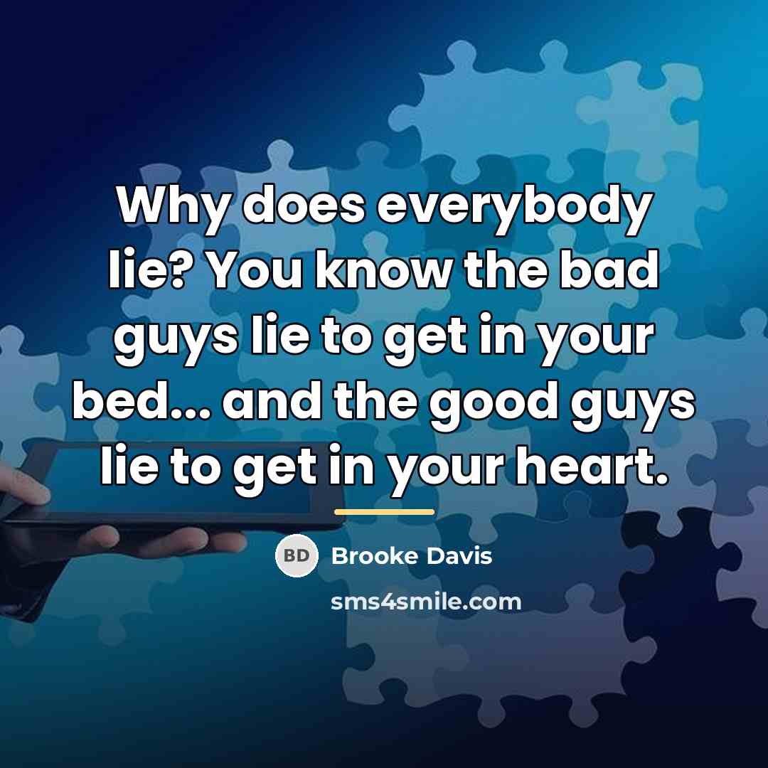 “Why does everybody lie? You know the bad guys lie…” quote by Brooke Davis