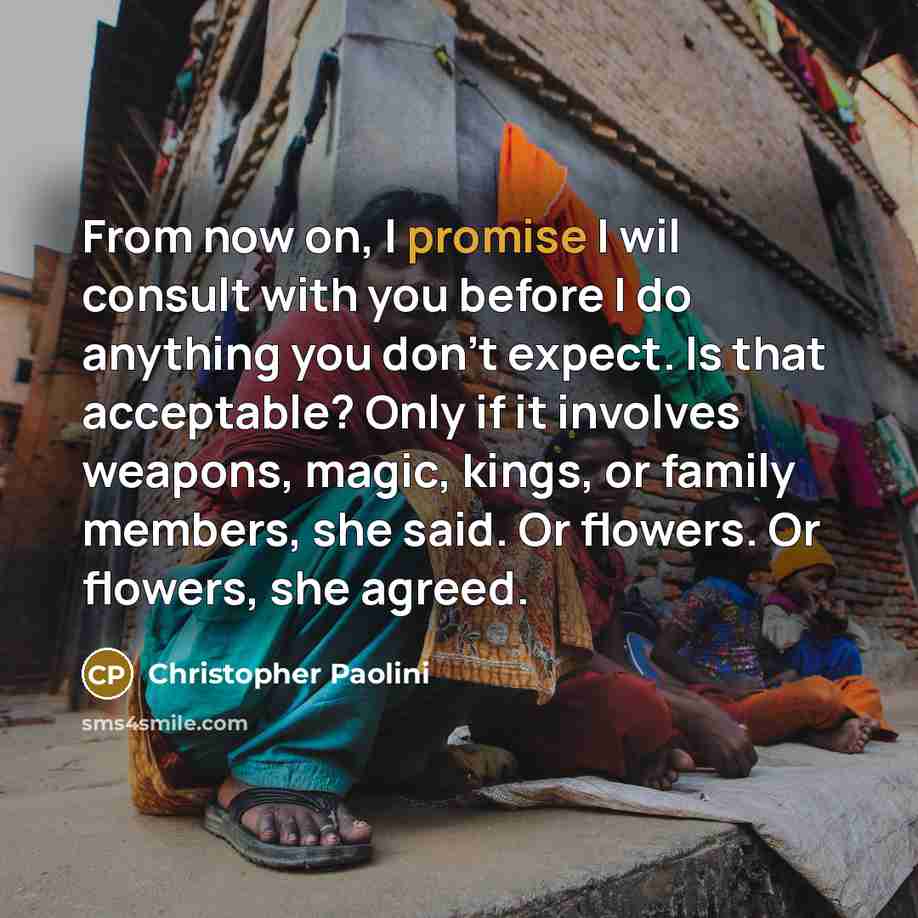 “From now on, I promise I wil consult with you…” quote by Christopher Paolini