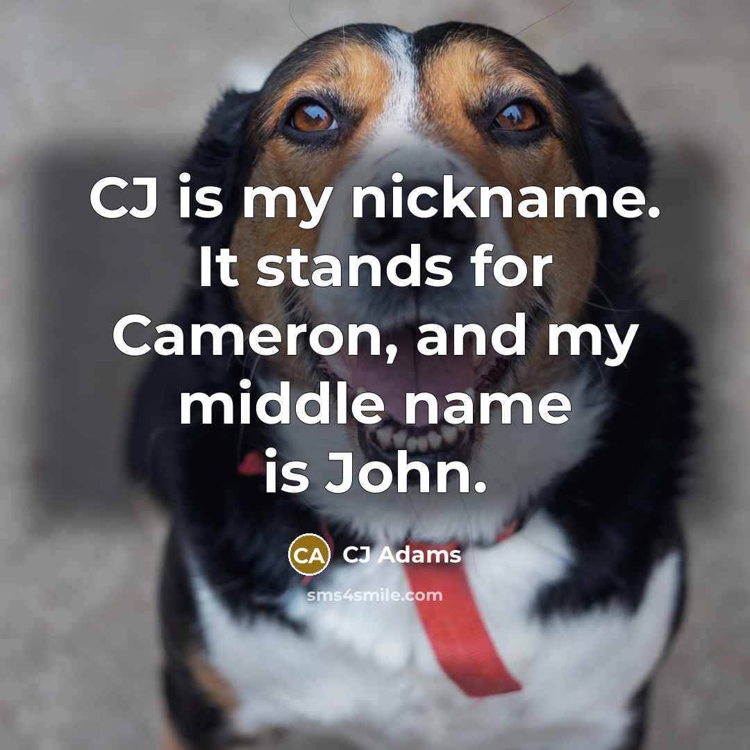 “CJ is my nickname. It stands for Cameron, and my…” quote by CJ Adams