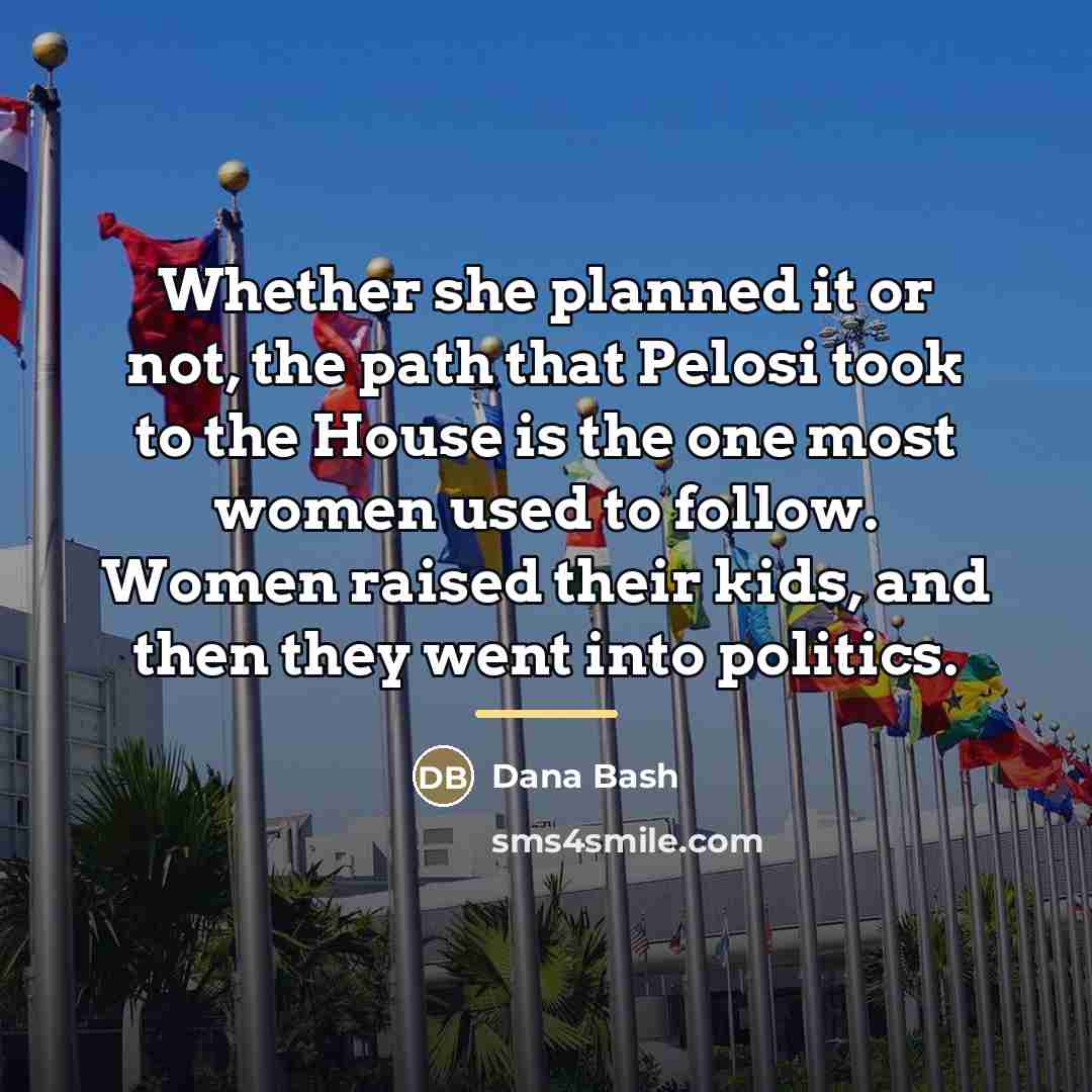 “Whether she planned it or not, the path that Pelosi…” quote by Dana Bash