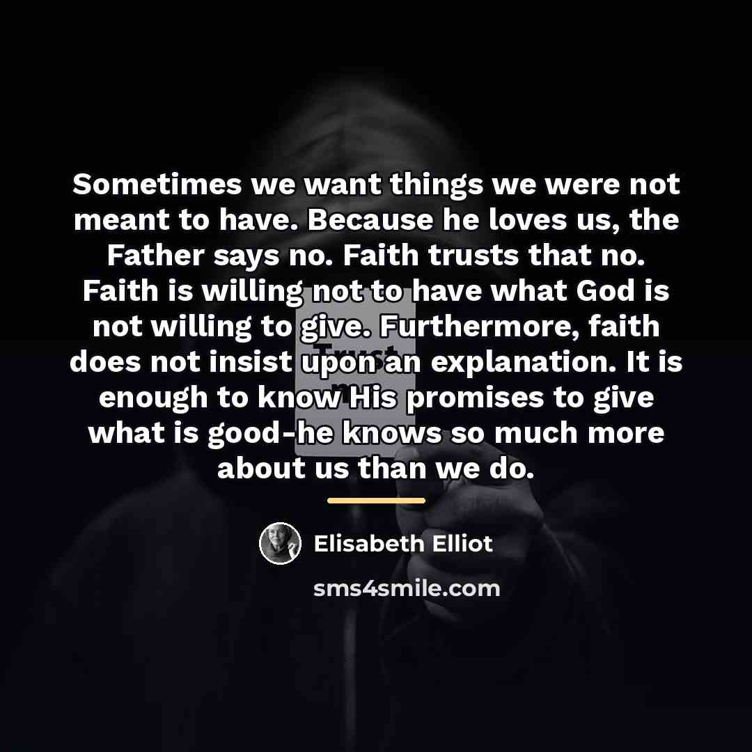 “Sometimes we want things we were not meant to have.…” quote by Elisabeth Elliot