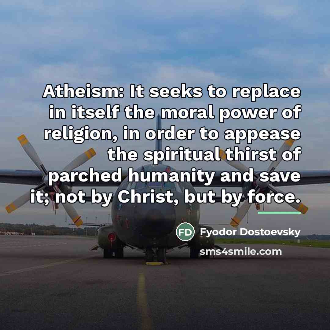 “Atheism: It seeks to replace in itself the moral power…” quote by Fyodor Dostoevsky