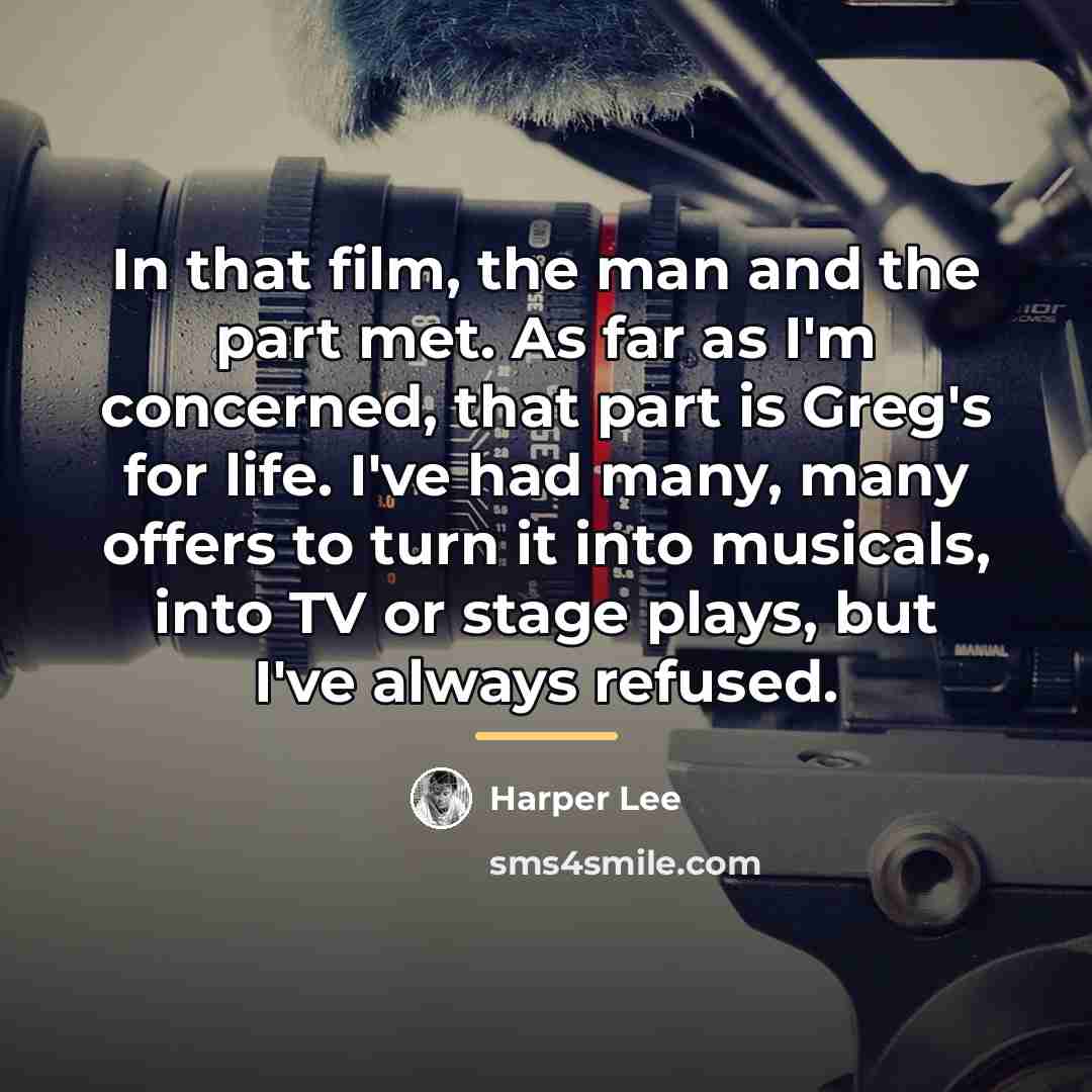“In that film, the man and the part met. As…” quote by Harper Lee