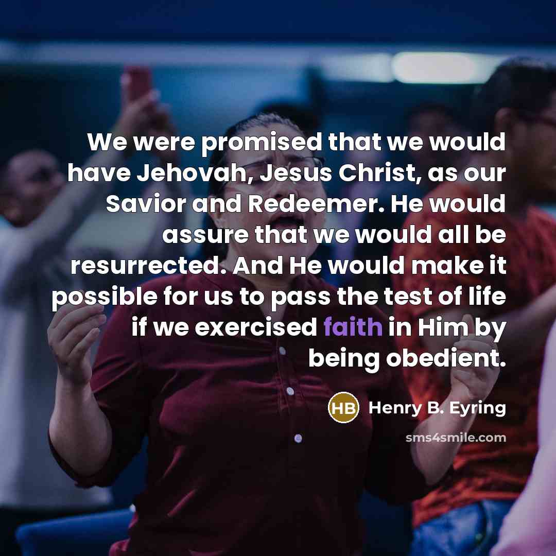 “We were promised that we would have Jehovah, Jesus Christ,…” quote by Henry B. Eyring