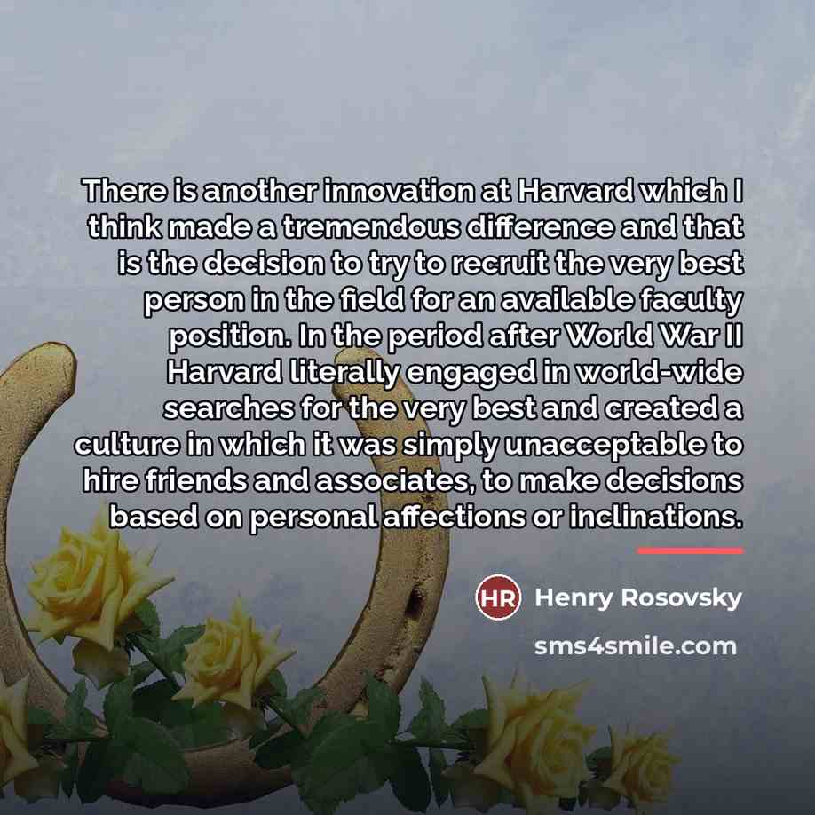 “There is another innovation at Harvard which I think made…” quote by Henry Rosovsky