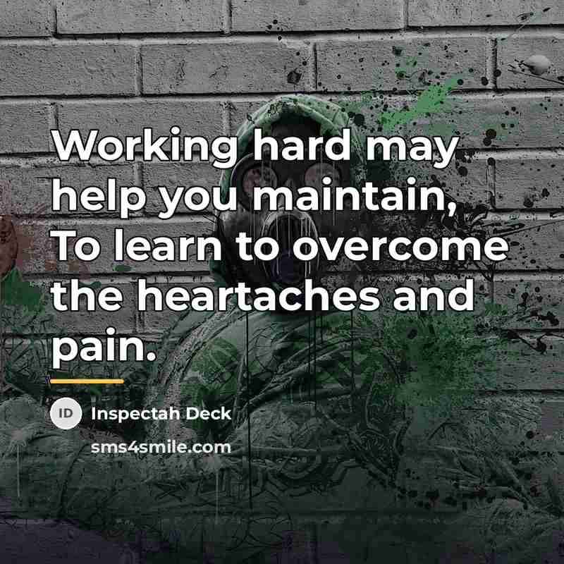 “Working hard may help you maintain, To learn to overcome…” quote by Inspectah Deck