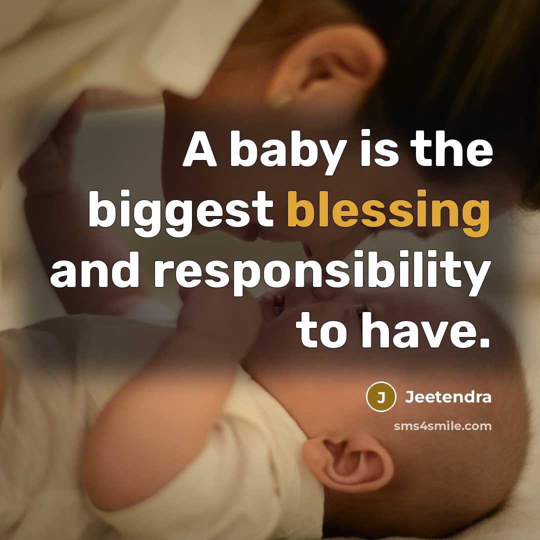 “A baby is the biggest blessing and responsibility to have.…” quote by Jeetendra