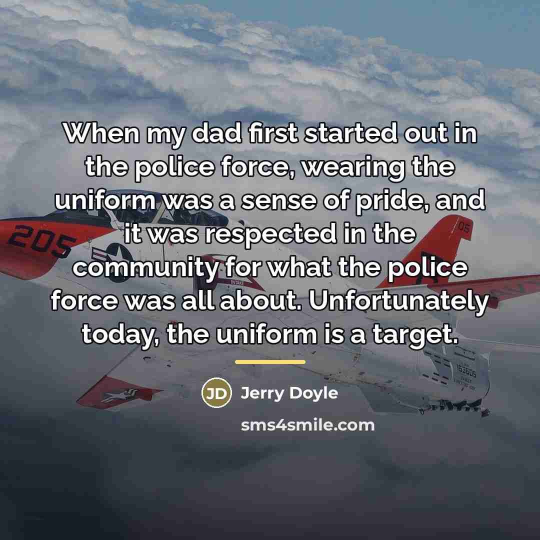 “When my dad first started out in the police force,…” quote by Jerry Doyle