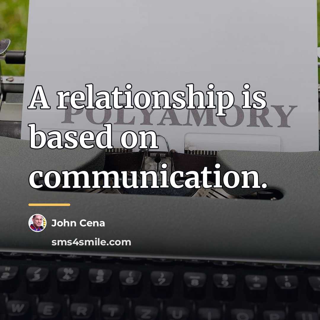 “A relationship is based on communication.…” quote by John Cena