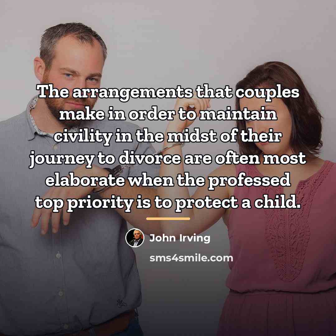 “The arrangements that couples make in order to maintain civility…” quote by John Irving