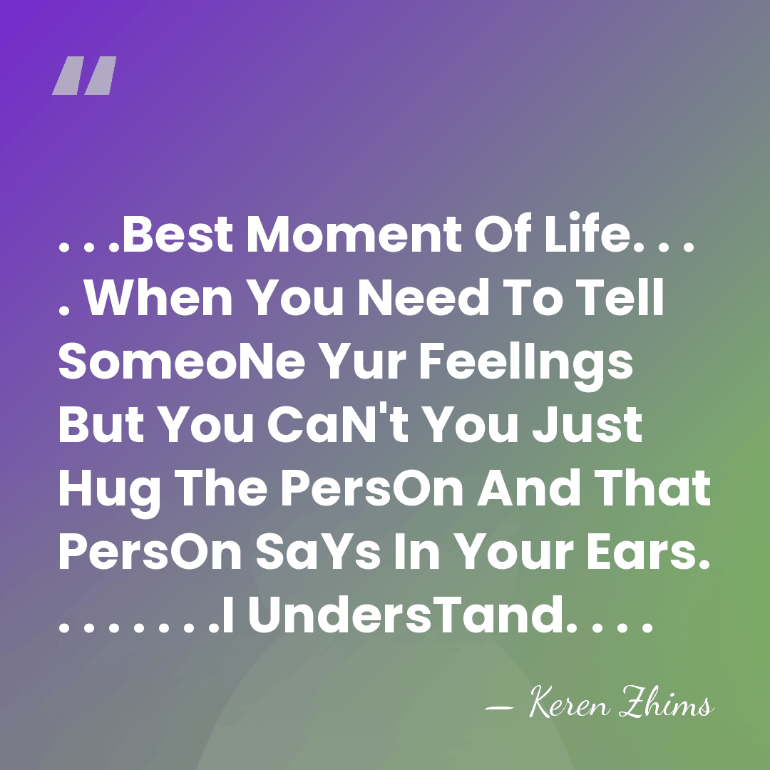. . .Best Moment Of Life. . . . When You Need&hellip; - Keren Zhims