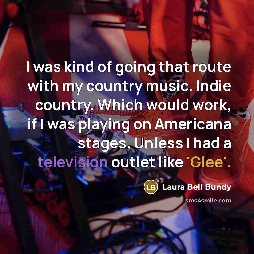 “I was kind of going that route with my country…” quote by Laura Bell Bundy