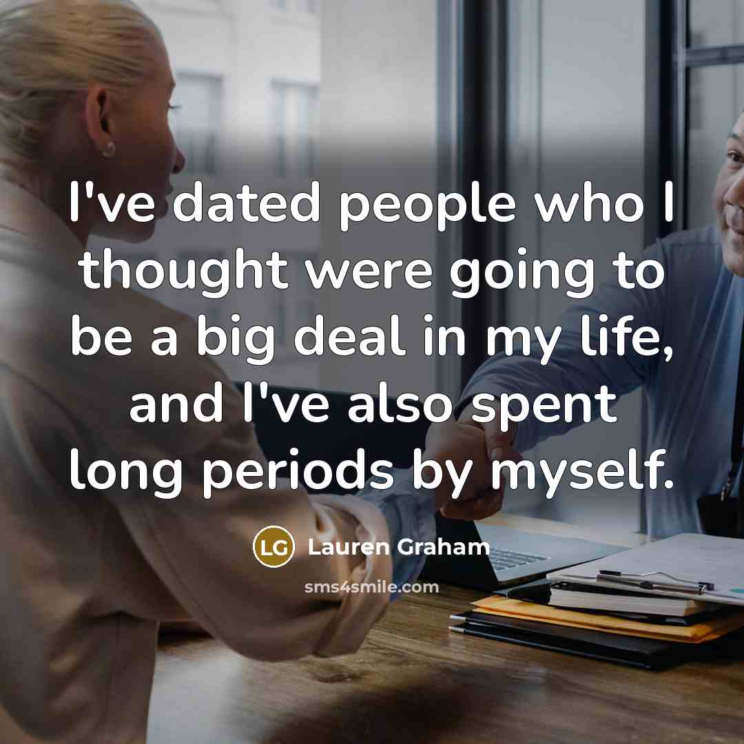 “I've dated people who I thought were going to be…” quote by Lauren Graham