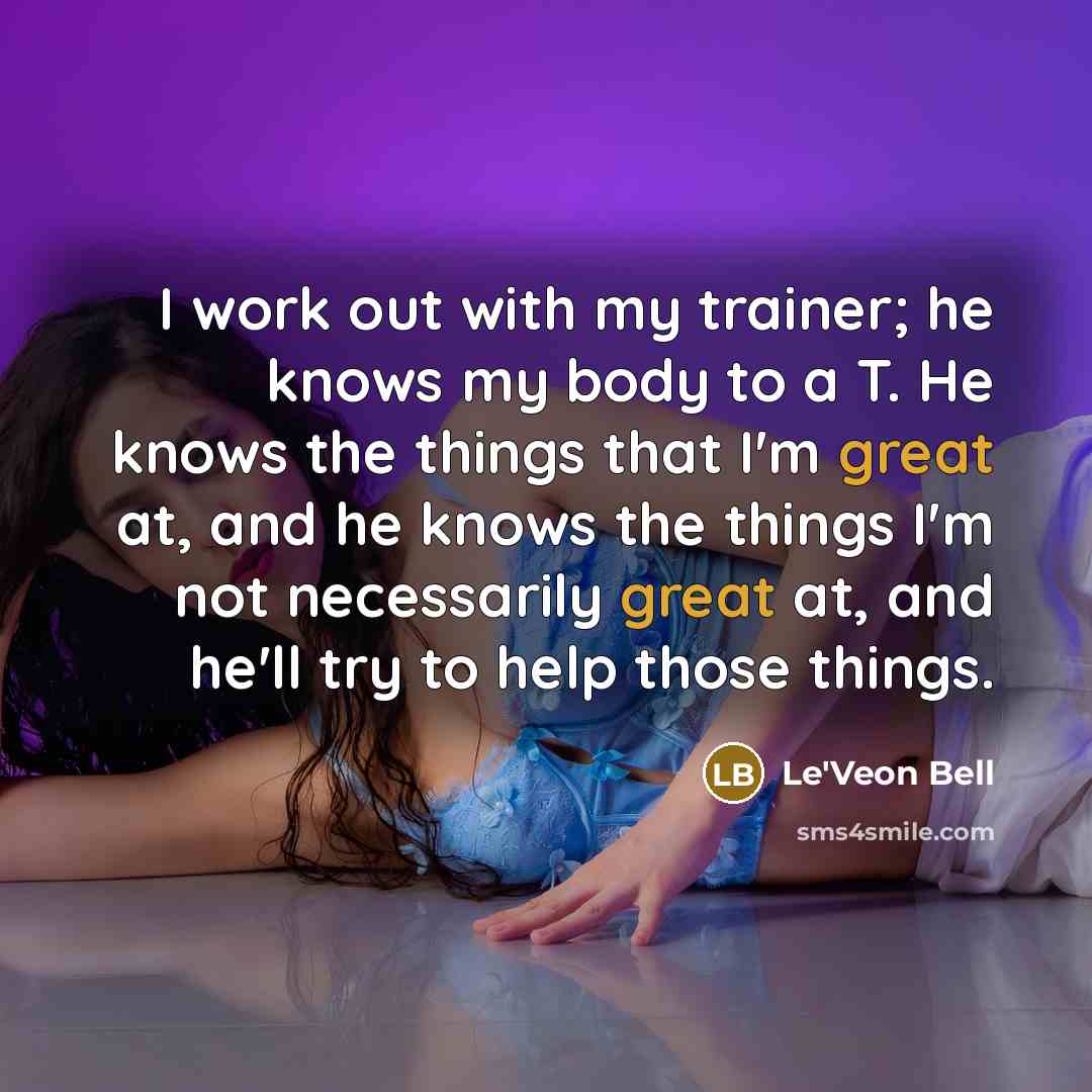 “I work out with my trainer; he knows my body…” quote by Le'Veon Bell