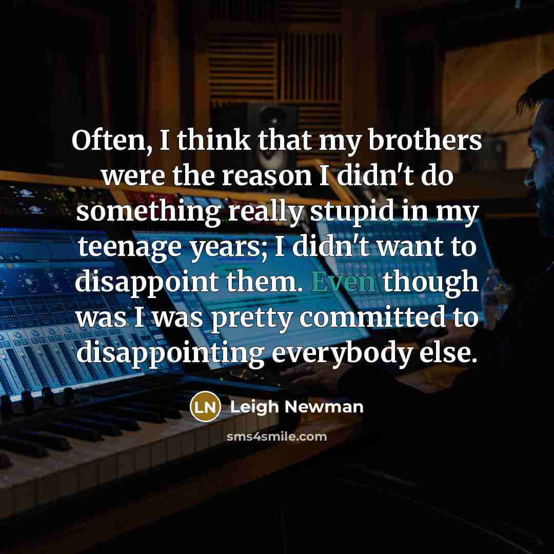“Often, I think that my brothers were the reason I…” quote by Leigh Newman