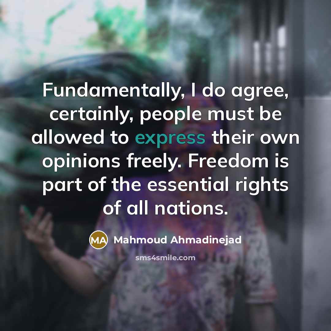 “Fundamentally, I do agree, certainly, people must be allowed to…” quote by Mahmoud Ahmadinejad