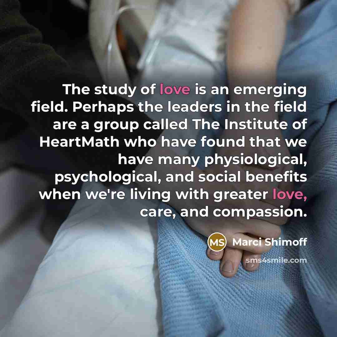 “The study of love is an emerging field. Perhaps the…” quote by Marci Shimoff
