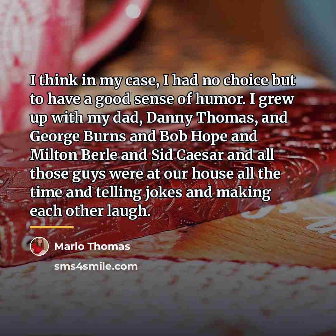 “I think in my case, I had no choice but…” quote by Marlo Thomas