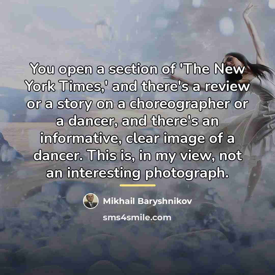 “You open a section of 'The New York Times,' and…” quote by Mikhail Baryshnikov