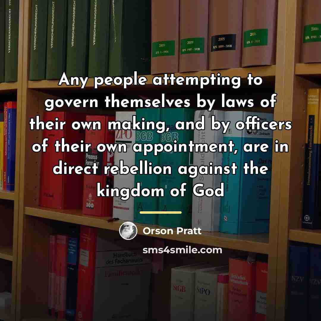 “Any people attempting to govern themselves by laws of their…” quote by Orson Pratt