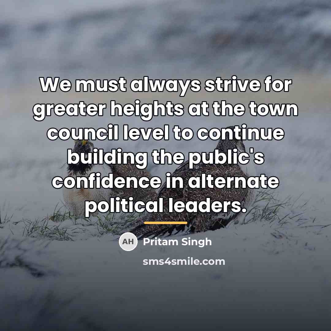 “We must always strive for greater heights at the town…” quote by Pritam Singh