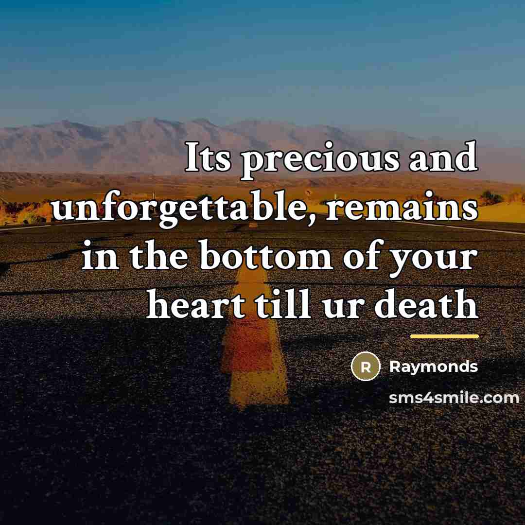 “Its precious and unforgettable, remains in the bottom of your…” quote by Raymonds