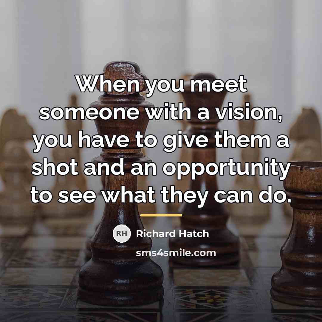 “When you meet someone with a vision, you have to…” quote by Richard Hatch