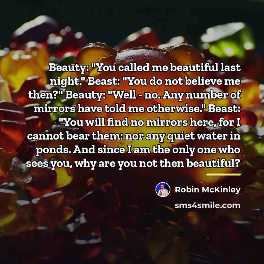 “Beauty: "You called me beautiful last night." Beast: "You do…” quote by Robin McKinley