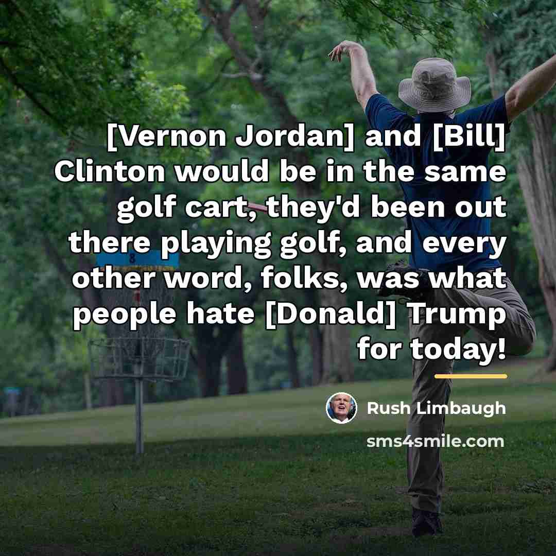 “[Vernon Jordan] and [Bill] Clinton would be in the same…” quote by Rush Limbaugh