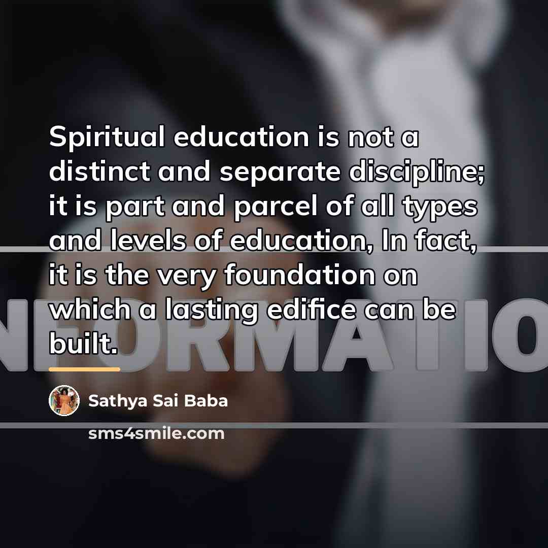 “Spiritual education is not a distinct and separate discipline; it…” quote by Sathya Sai Baba