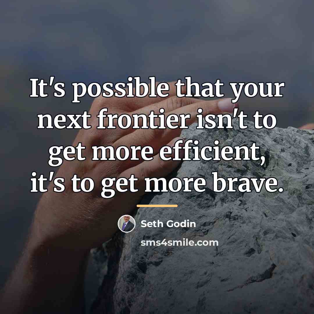 “It's possible that your next frontier isn't to get more…” quote by Seth Godin