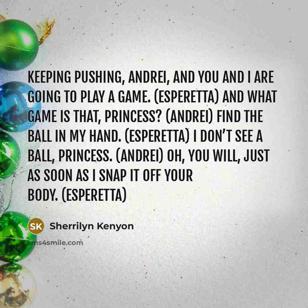 “Keeping pushing, Andrei, and you and I are going to…” quote by Sherrilyn Kenyon