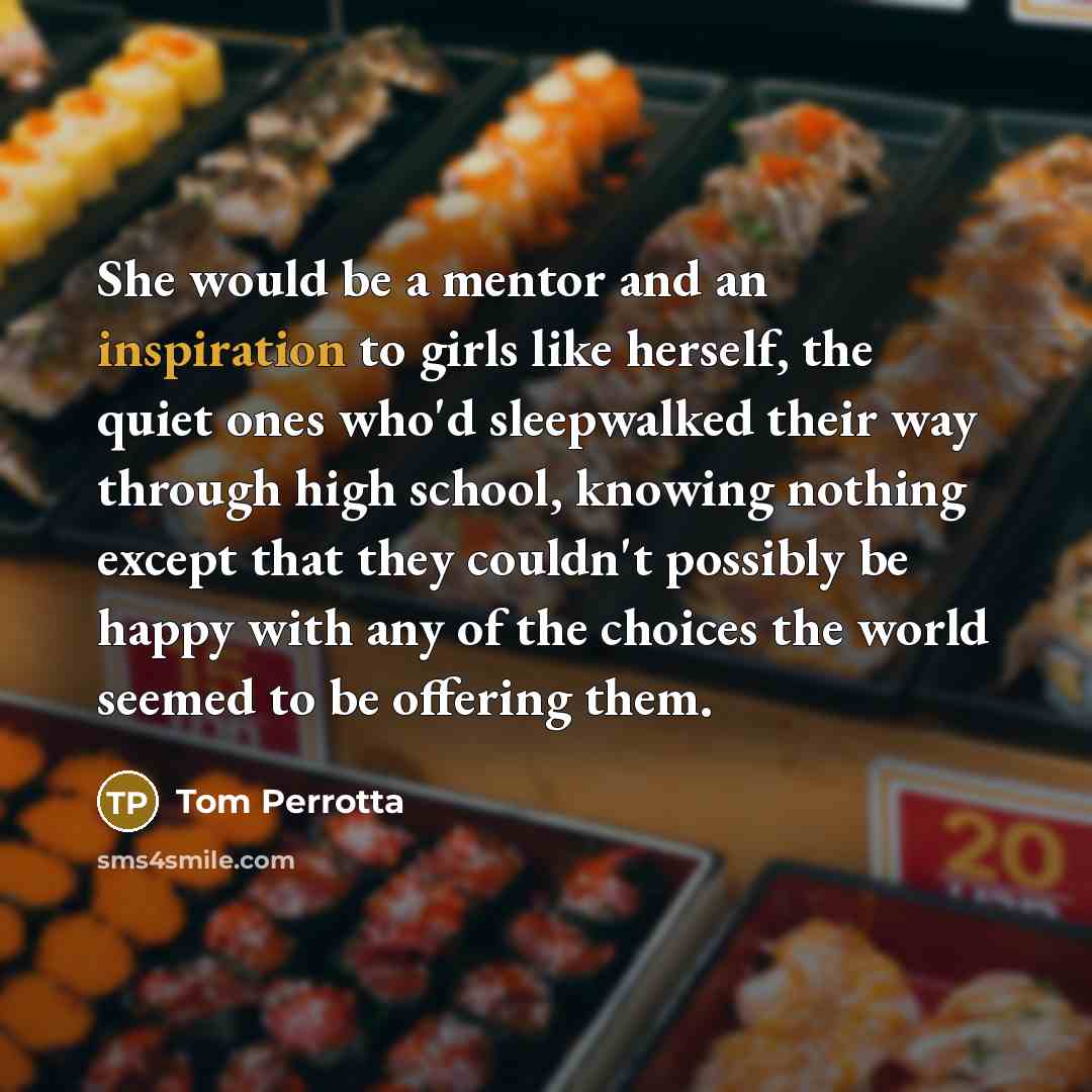 “She would be a mentor and an inspiration to girls…” quote by Tom Perrotta