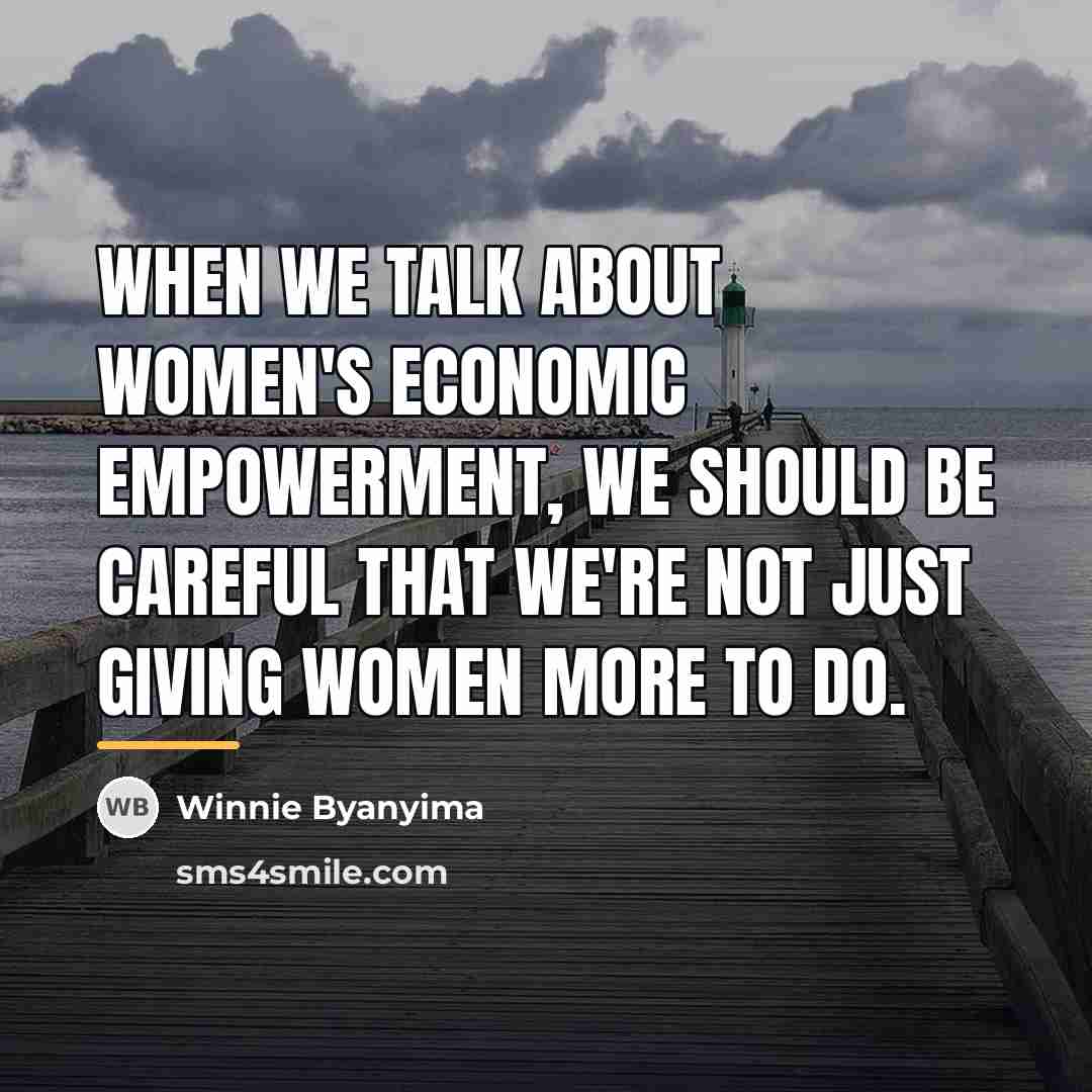 “When we talk about women's economic empowerment, we should be…” quote by Winnie Byanyima