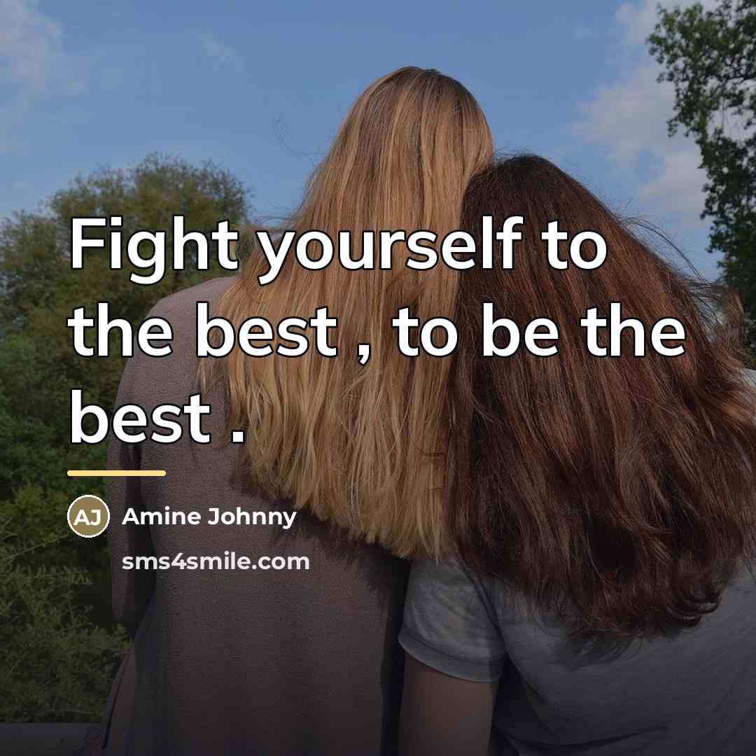 “Fight yourself to the best , to be the best…” quote by Amine Johnny