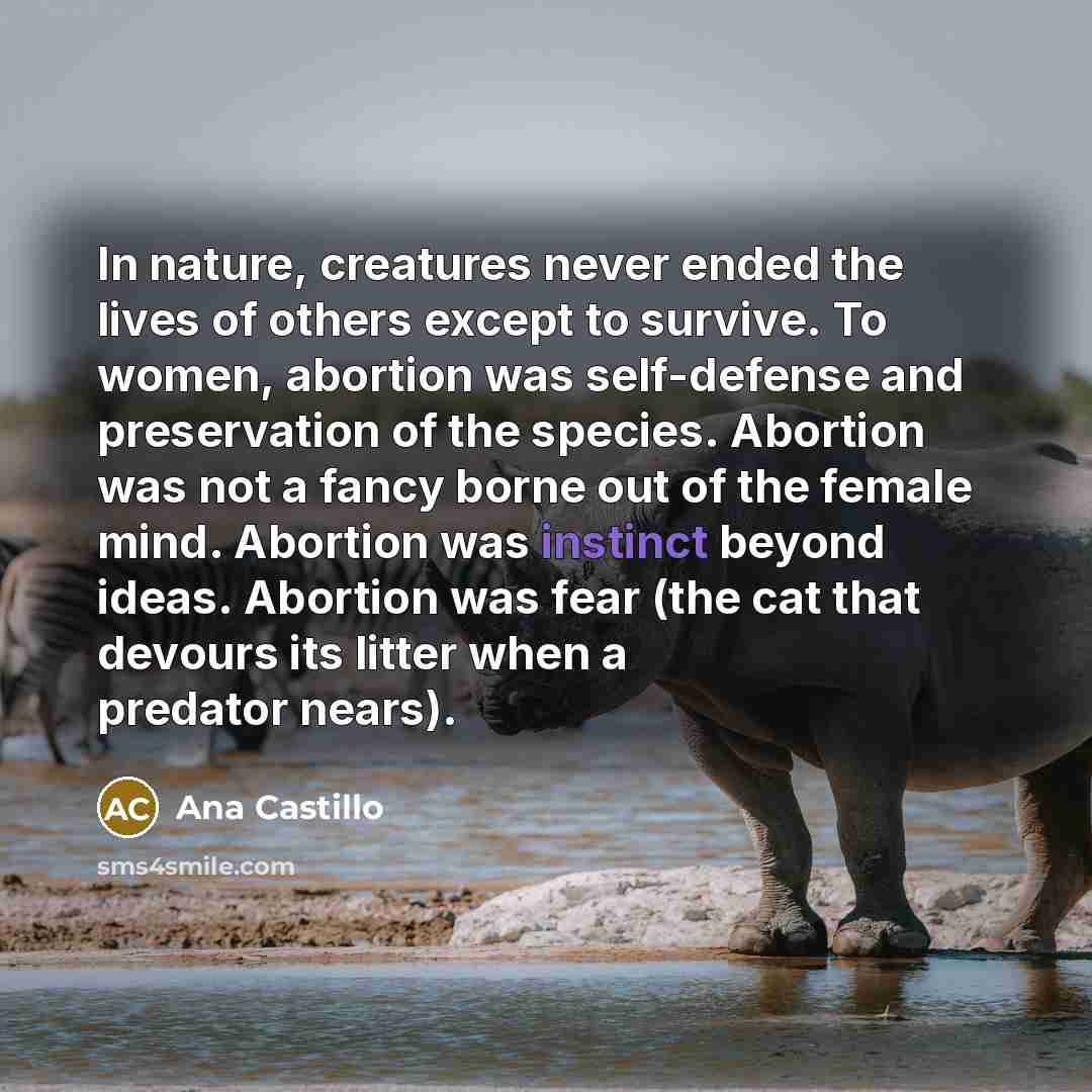 “In nature, creatures never ended the lives of others except…” quote by Ana Castillo