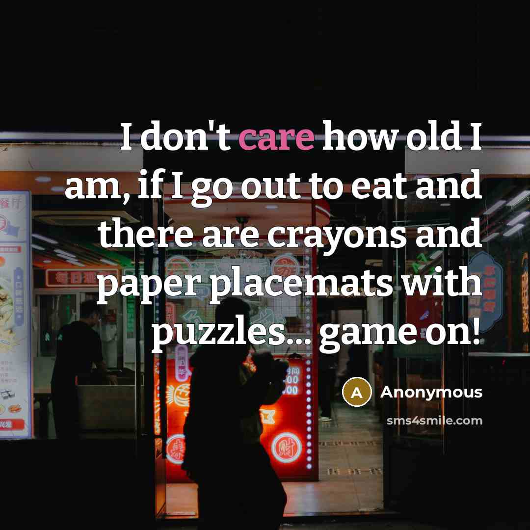 “I don't care how old I am, if I go…” quote by Anonymous