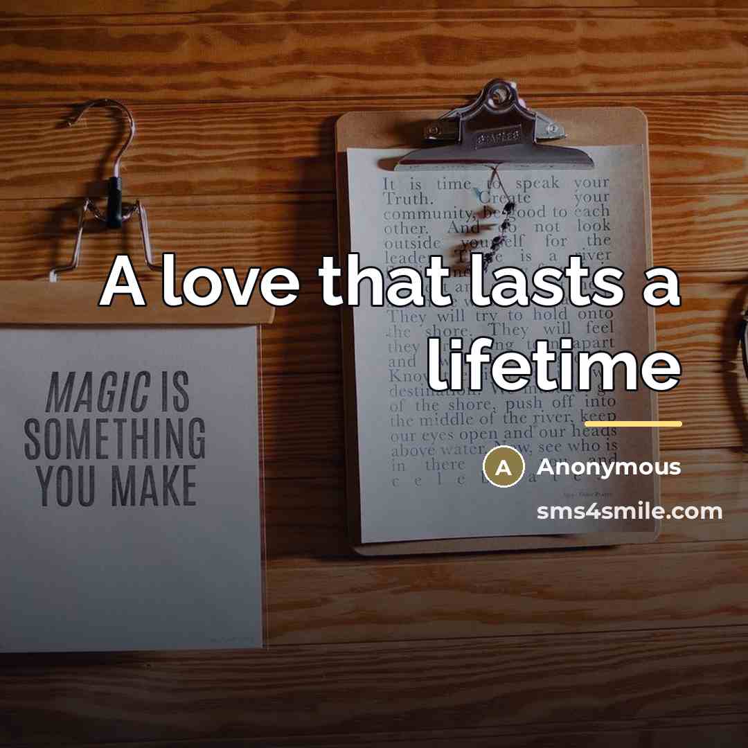 “A love that lasts a lifetime…” quote by Anonymous