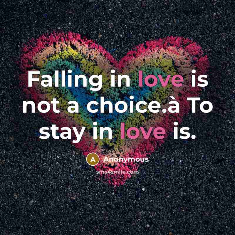 “Falling in love is not a choice.à To stay in…” quote by Anonymous