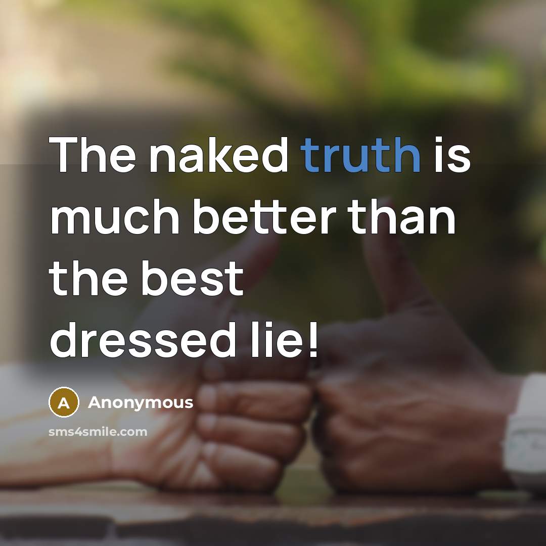 “The naked truth is much better than the best dressed…” quote by Anonymous