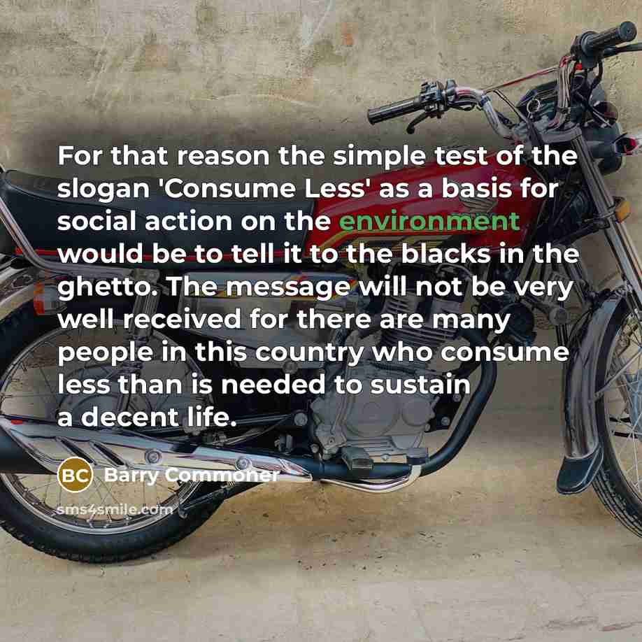“For that reason the simple test of the slogan 'Consume…” quote by Barry Commoner