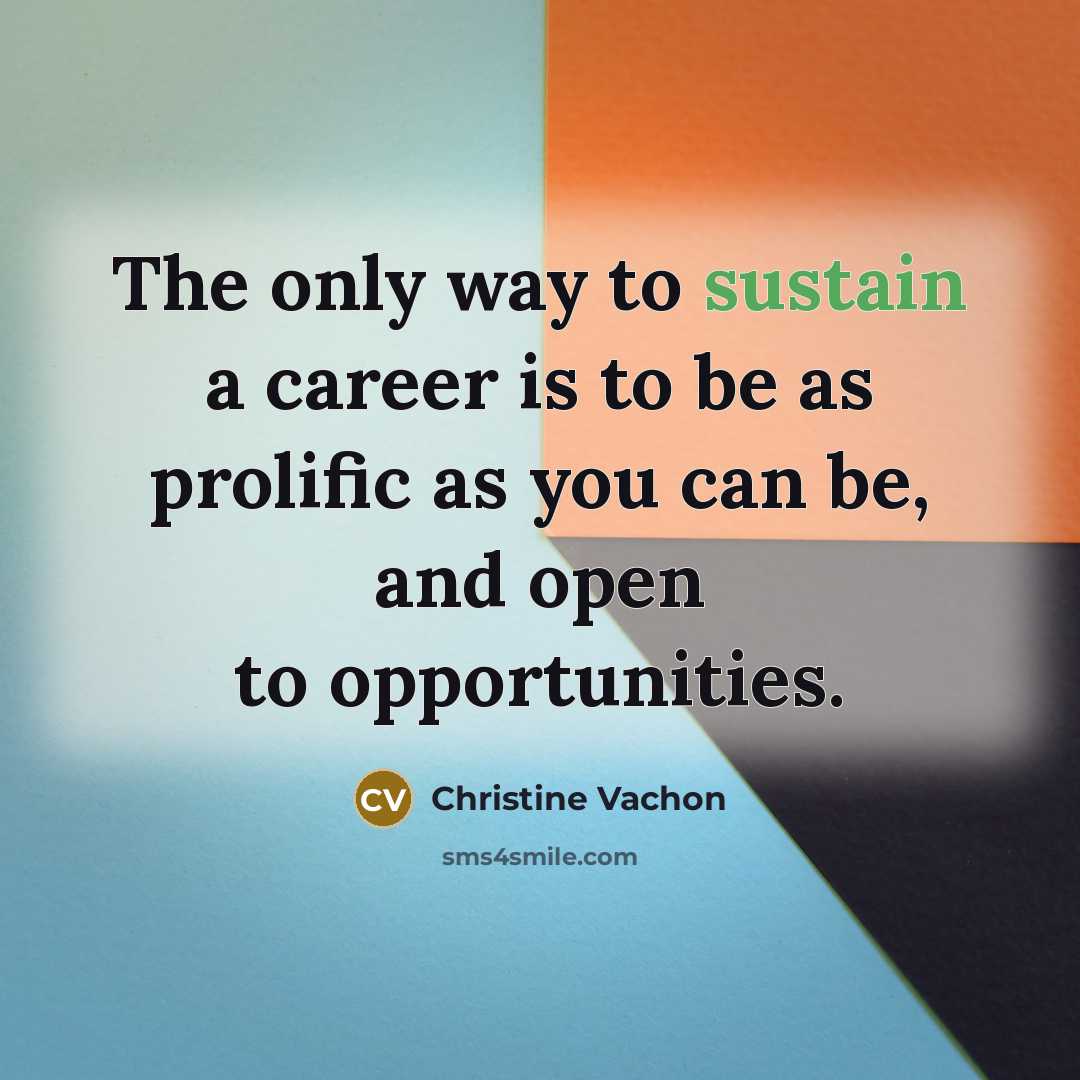 “The only way to sustain a career is to be…” quote by Christine Vachon