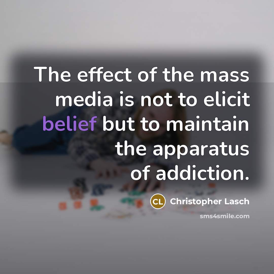 “The effect of the mass media is not to elicit…” quote by Christopher Lasch