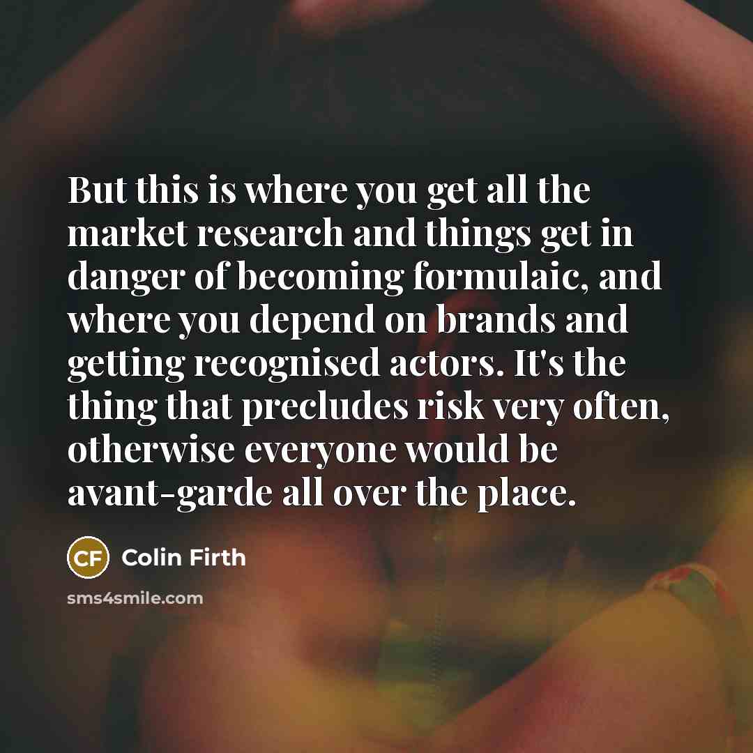 “But this is where you get all the market research…” quote by Colin Firth
