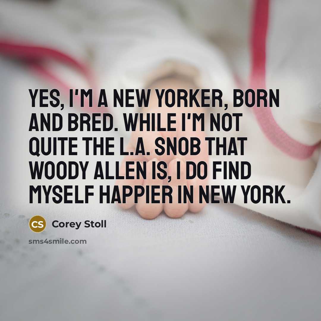 “Yes, I'm a New Yorker, born and bred. While I'm…” quote by Corey Stoll