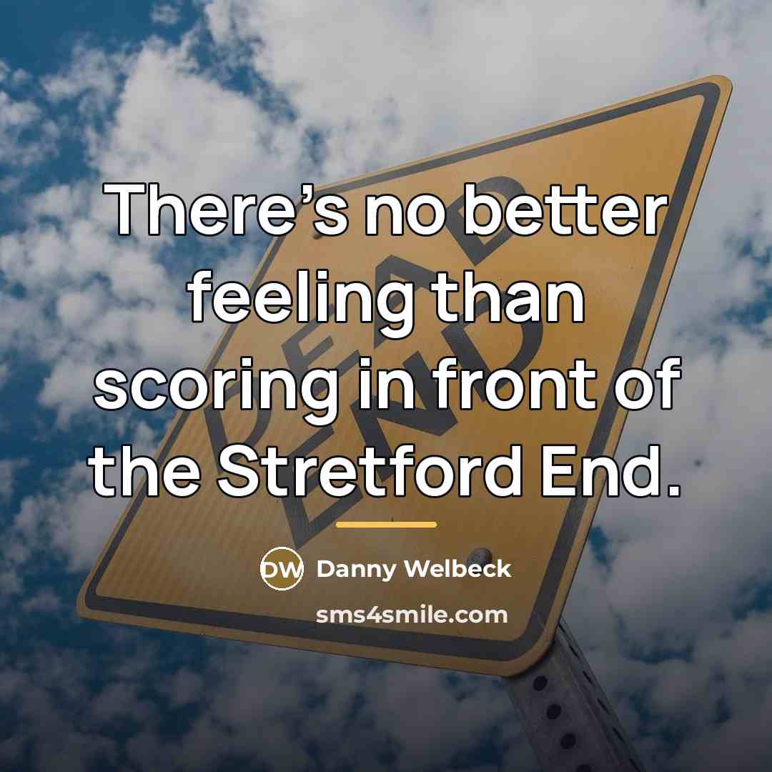 “There's no better feeling than scoring in front of the…” quote by Danny Welbeck
