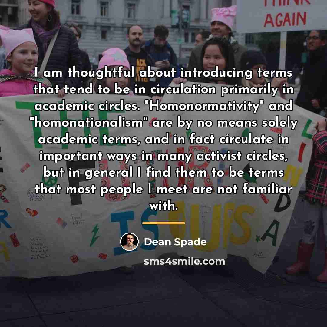 “I am thoughtful about introducing terms that tend to be…” quote by Dean Spade