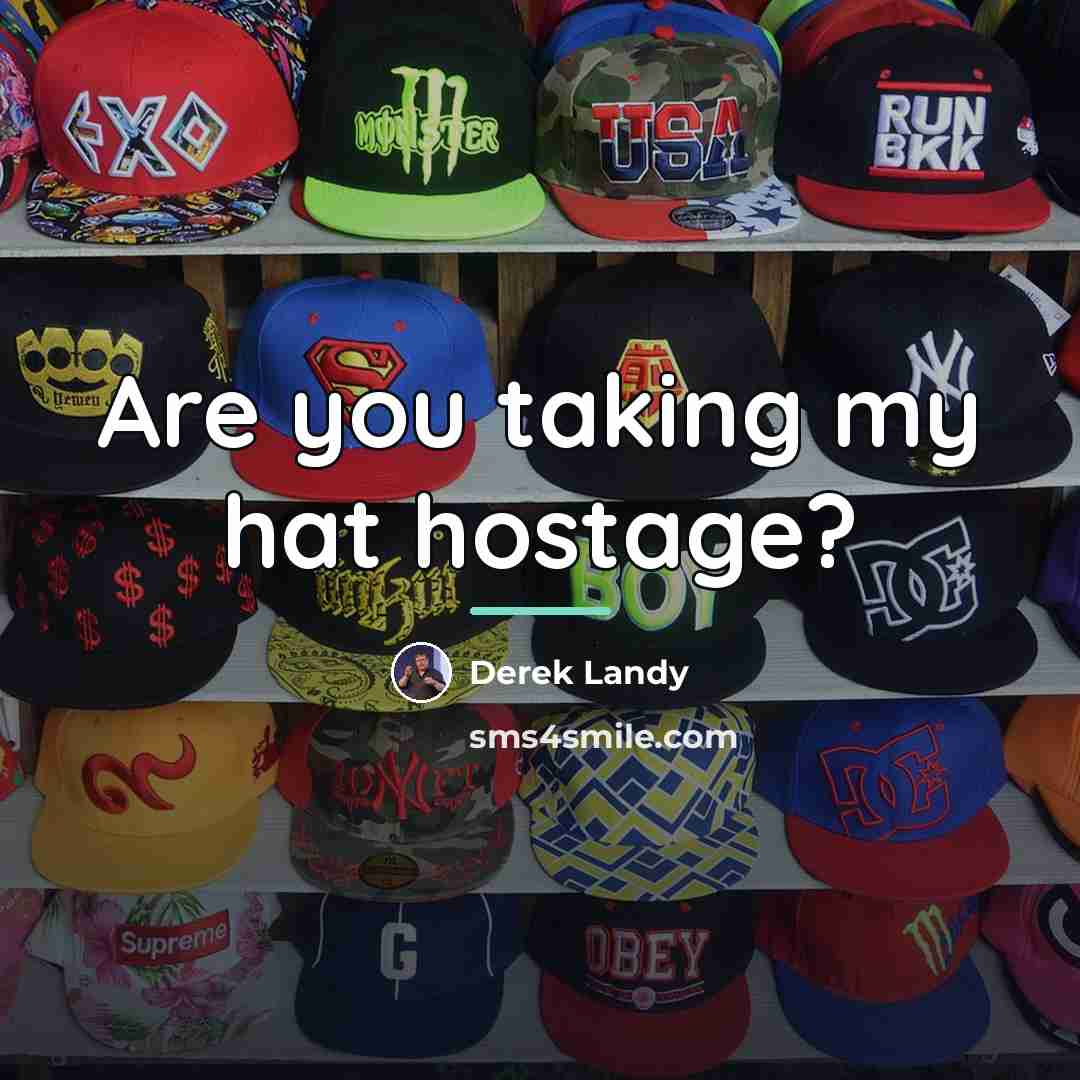 “Are you taking my hat hostage?…” quote by Derek Landy